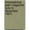 Theosophical Path Magazine (July To December 1927) door Onbekend