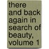 There and Back Again in Search of Beauty, Volume 1