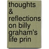 Thoughts & Reflections on Billy Graham's Life Prin door Zondervan Publishing