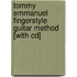 Tommy Emmanuel Fingerstyle Guitar Method [with Cd]