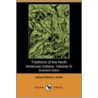 Traditions of the North American Indians, Volume 3 by James Athearn Jones