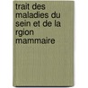 Trait Des Maladies Du Sein Et de La Rgion Mammaire door Alfred Velpeau