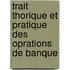 Trait Thorique Et Pratique Des Oprations de Banque