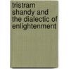 Tristram Shandy and the Dialectic of Enlightenment door Jens Martin Gurr