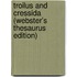 Troilus And Cressida (Webster's Thesaurus Edition)