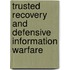 Trusted Recovery And Defensive Information Warfare