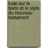 Tude Sur Le Texte Et Le Style Du Nouveau Testament