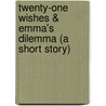 Twenty-One Wishes & Emma's Dilemma (A Short Story) door Paula Anne