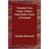 Twenty-Two Years A Slave And Forty Years A Freeman door Austin Steward