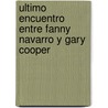 Ultimo Encuentro Entre Fanny Navarro y Gary Cooper door Mabel Pagano