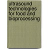 Ultrasound Technologies For Food And Bioprocessing door Onbekend