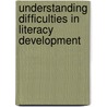 Understanding Difficulties in Literacy Development by Unknown