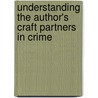 Understanding The Author's Craft Partners In Crime door Nigel Hinton