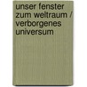 Unser Fenster zum Weltraum / Verborgenes Universum by Lars Lindberg Christensen