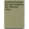 Untersuchungen Ber Den Eingluss Der Ftterung Roher by Otto Von Der Malsburg