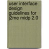 User Interface Design Guidelines For J2me Midp 2.0 by Barbara Ballard