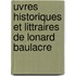 Uvres Historiques Et Littraires de Lonard Baulacre