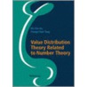 Value Distribution Theory Related to Number Theory door Yang Chung-Chun Yang
