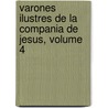 Varones Ilustres de La Compania de Jesus, Volume 4 door Juan Eusebio Nieremberg