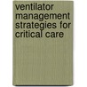 Ventilator Management Strategies for Critical Care door Nicholas S. Hill