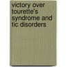 Victory Over Tourette's Syndrome and Tic Disorders door Candace Hoffman
