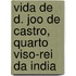 Vida de D. Joo de Castro, Quarto Viso-Rei Da India