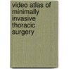 Video Atlas of Minimally Invasive Thoracic Surgery door Michael K.y. Hsin