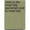 Visits To The Most Holy Sacrament And To Most Holy door Saint Alphonsus Liguori