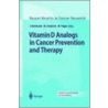 Vitamin D Analogs in Cancer Prevention and Therapy door Jorg Reichrath