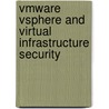 Vmware Vsphere And Virtual Infrastructure Security door Edward L. Haletky