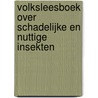 Volksleesboek Over Schadelijke En Nuttige Insekten by Jan Wttewaall