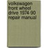 Volkswagen Front Wheel Drive 1974-90 Repair Manual