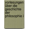 Vorlesungen über die Geschichte der Philosophie I door Georg Wilhelm Friedrich Hegel