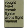 Vought F4u-4 Corsair Fighter Pilot's Flight Manual by Periscope Film. com