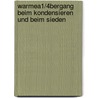 Warmea1/4bergang Beim Kondensieren Und Beim Sieden door S. Karl