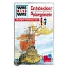 Was ist was 17. Entdecker / Polargebiete. Cassette door Onbekend