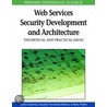 Web Services Security Development and Architecture door Eduardo Fernandez-Medina
