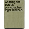 Wedding And Portrait Photographers' Legal Handbook by Norman Phillips