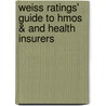 Weiss Ratings' Guide To Hmos & And Health Insurers door Onbekend