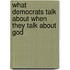What Democrats Talk About When They Talk About God