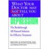 What Your Doctor May Not Tell You About Depression