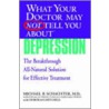 What Your Doctor May Not Tell You About Depression door Michael B. Schachter