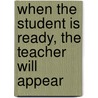 When The Student Is Ready, The Teacher Will Appear door Sims