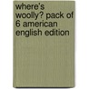 Where's Woolly? Pack Of 6 American English Edition door Bill Gillham