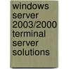 Windows Server 2003/2000 Terminal Server Solutions by Todd W. Mathers