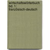 Wirtschaftswörterbuch Bd. 1: Französisch-Deutsch door Wolfgang Güttler