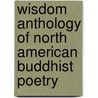 Wisdom Anthology Of North American Buddhist Poetry door Andrew Schelling