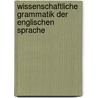 Wissenschaftliche Grammatik Der Englischen Sprache by Eduard Fiedler