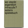 Wo steckt eigentlich Miraculix? Asterix Spielebuch door René Goscinny