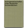 Wohngemeinschaften unter deutschen Kirchendächern by Heinz Henke